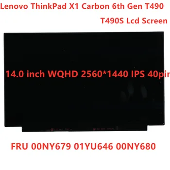 Naujas LCD Ekranas Lenovo Thinkpad X1 Carbon 6th Gen T490 T490S WQHD 2560*1440 40pin IPS LCD ekrano FRU 00NY679 01YU646 00NY680